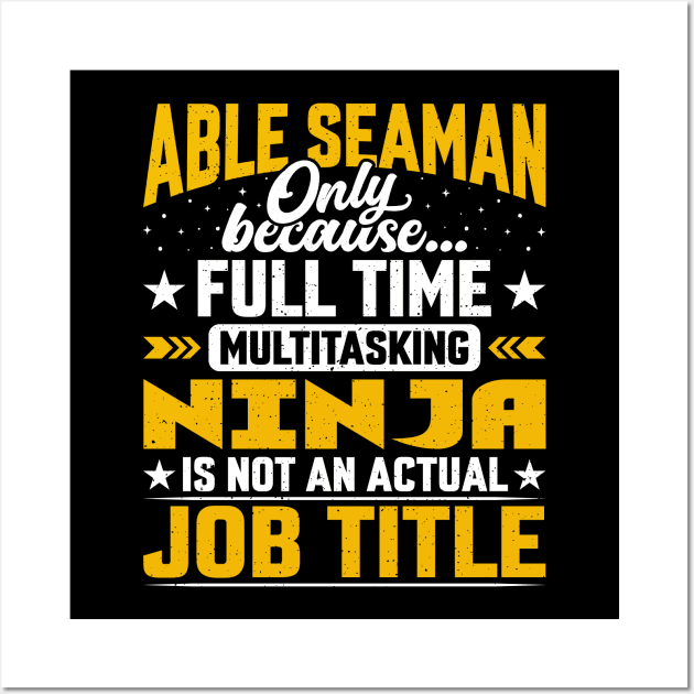 Able Seaman Job Title - Funny Able Seaman Occupation Lover Wall Art by Pizzan